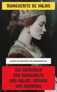 eBook: Die Memoiren der Margarete von Valois, Königin von Navarra