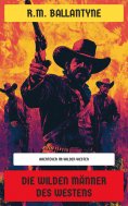 eBook: Die wilden Männer des Westens