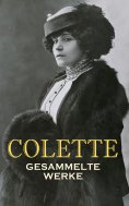 eBook: Colette - Gesammelte Werke