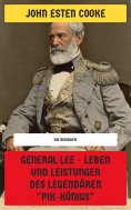 eBook: General Lee  - Leben und Leistungen des legendären "Pik-Königs"