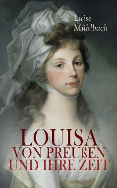 ebook: Louisa von Preußen und ihre Zeit