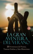 eBook: La Gran Aventura del Verano – 20 Aventuras de Piratas, Tesoros Ocultos y Islas Misteriosas