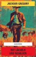 eBook: Mit Lächeln und Revolver