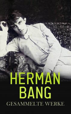 ebook: Herman Bang - Gesammelte Werke