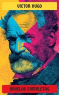 ebook: Victor Hugo - Novelas Completas