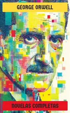ebook: George Orwell - Novelas Completas