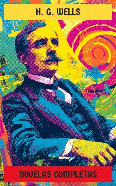 ebook: H. G. Wells - Novelas Completas