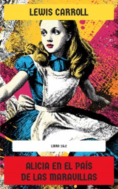 ebook: Alicia en el País de las Maravillas (Libro 1&2)