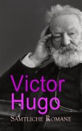 eBook: Victor Hugo - Sämtliche Romane