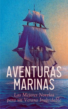 ebook: Aventuras Marinas: Las Mejores Novelas para un Verano Inolvidable
