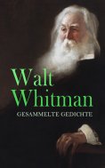 eBook: Walt Whitman - Gesammelte Gedichte