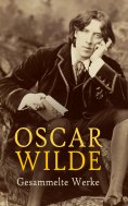eBook: Oscar Wilde - Gesammelte Werke