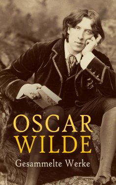 ebook: Oscar Wilde - Gesammelte Werke
