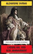 ebook: Ludwig XIV. und sein Jahrhundert
