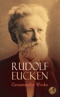 eBook: Rudolf Eucken - Gesammelte Werke