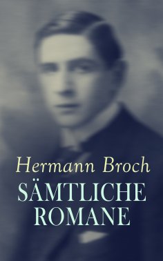 eBook: Hermann Broch - Sämtliche Romane