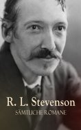 eBook: R. L. Stevenson - Sämtliche Romane