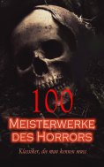 ebook: 100 Meisterwerke des Horrors - Klassiker, die man kennen muss