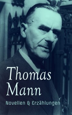 ebook: Thomas Mann: Novellen & Erzählungen