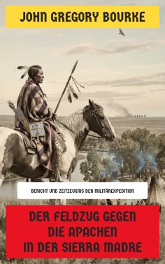 eBook: Der Feldzug gegen die Apachen in der Sierra Madre