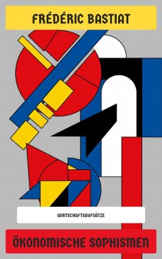 ebook: Ökonomische Sophismen