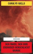 eBook: Der Mann, der vom Erdboden verschluckt wurde