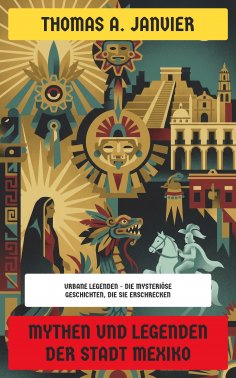 eBook: Mythen und Legenden der Stadt Mexiko