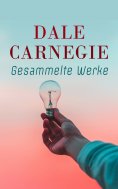 eBook: Dale Carnegie – Gesammelte Werke
