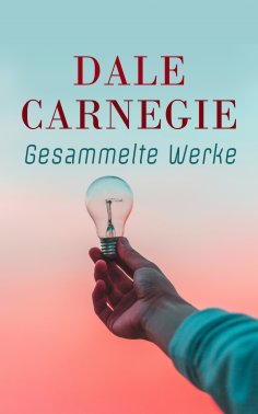 eBook: Dale Carnegie – Gesammelte Werke
