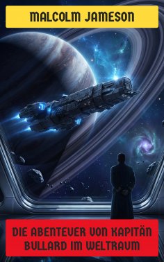 eBook: Die Abenteuer von Kapitän Bullard im Weltraum