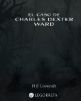 ebook: El caso de Charles Dexter Ward