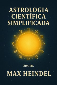 ebook: ASTROLOGIA CIENTIFICA SIMPLIFICADA. 2DA ED.