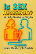 eBook: Is Sex Necessary? Or, Why You Feel the Way You Do