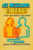 eBook: ¿Es necesario el sexo? O por qué sientes lo que sientes