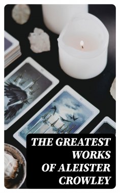 ebook: The Greatest Works of Aleister Crowley