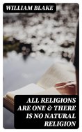 ebook: All Religions Are One & There Is No Natural Religion