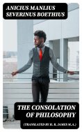 eBook: The Consolation of Philosophy (translated by H. R. James M.A.)