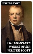 ebook: The Complete Works of Sir Walter Scott
