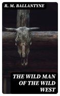 ebook: The Wild Man of the Wild West