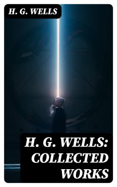 ebook: H. G. Wells: Collected Works