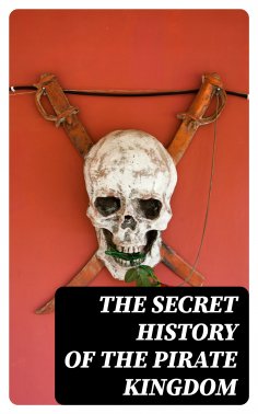 eBook: The Secret History of the Pirate Kingdom