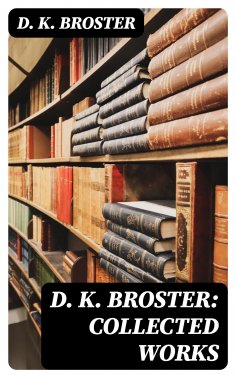 eBook: D. K. Broster: Collected Works