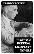 eBook: Warwick Deeping: Complete Novels