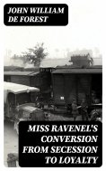 eBook: Miss Ravenel's Conversion from Secession to Loyalty