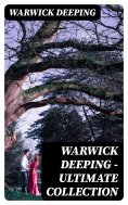 eBook: Warwick Deeping - Ultimate Collection