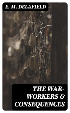 eBook: The War-Workers & Consequences