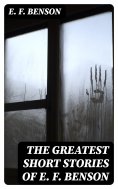 eBook: The Greatest Short Stories of E. F. Benson