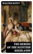 eBook: The Heroes of the Scottish Highlands