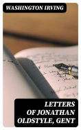 eBook: Letters of Jonathan Oldstyle, Gent