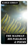 eBook: The Madman - His Parables & Poems